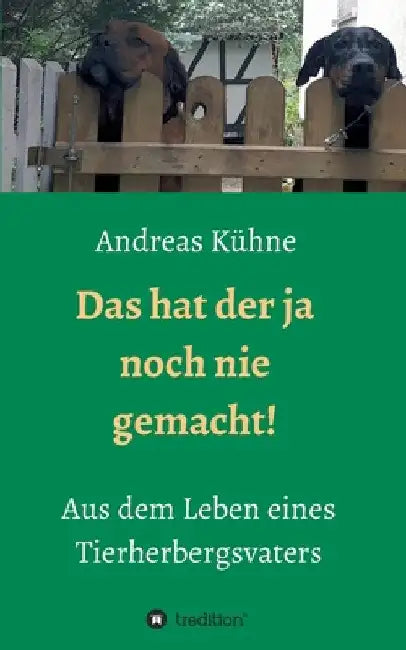 Das hat der ja noch nie gemacht! by Andreas Kuhne