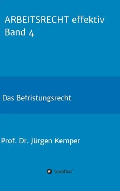 ARBEITSRECHT effektiv Band 4 by Prof Jürgen Kemper