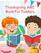 Thanksgiving ABC Book For Toddlers: Alphabet Activity Book for Kids 3-5 - Letter Tracing For Preschoolers To Learn How To Write Kind, Nice & Happy Let by Ginger Spice