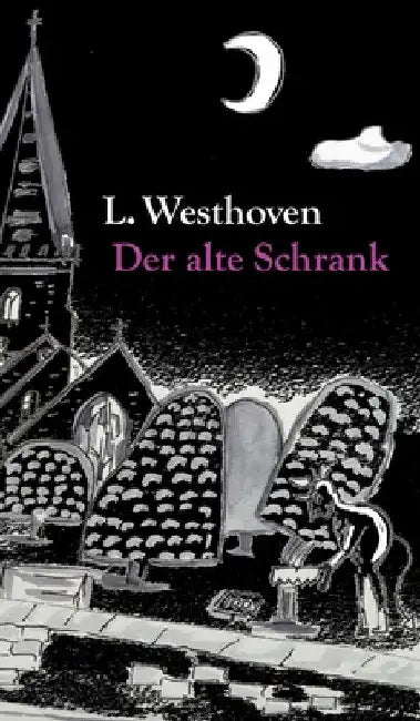 Der alte Schrank: Eine unheimliche Erzählung by Lars Westhoven