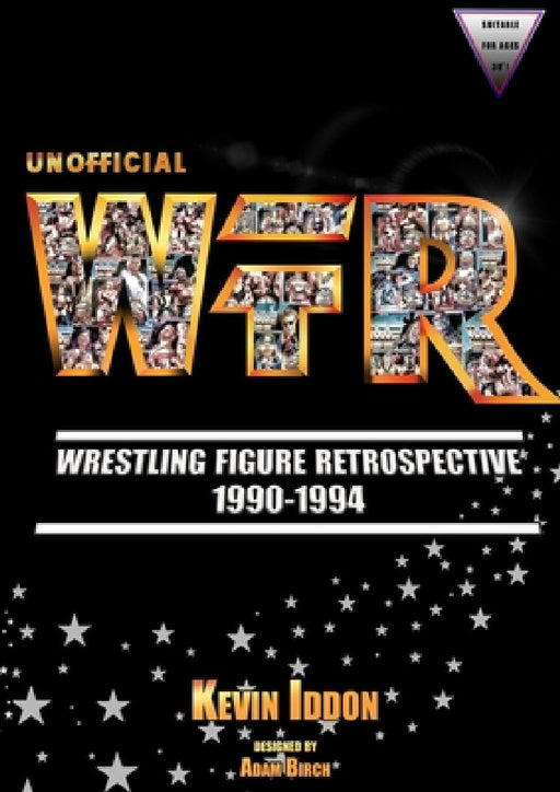 Unofficial Wrestling Figure Retrospective 1990-1994 by Kevin Iddon, Ron Rudat, Ryan (ttd) Winchcombe