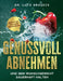 Genussvoll abnehmen und sein Wunschgewicht dauerhaft halten: Bonusteil: Gesunde Ernährung by Lutz Graseck