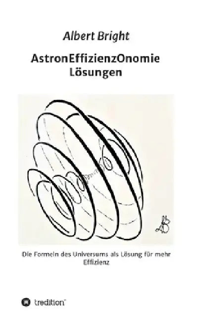 AstronEffizienzOnomie: Die Formeln der Astronomie als Lösung für mehr Effizienz by Albert Bright