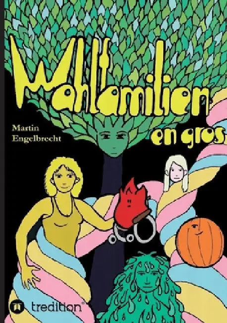 Wahlfamilien en gros: Band 2 der Chroniken zwischen Innen und Außen by Martin Engelbrecht
