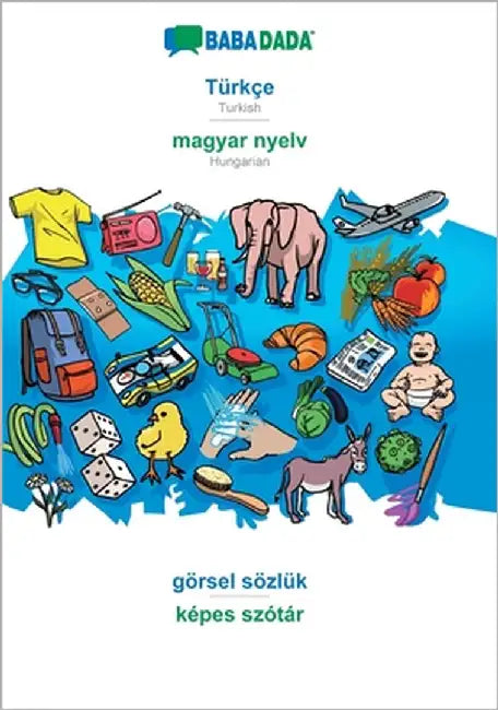 Türkçe - magyar nyelv, görsel sözlük: BABADADA Turkish - Hungarian, visual dictionary by Babadada Gmbh