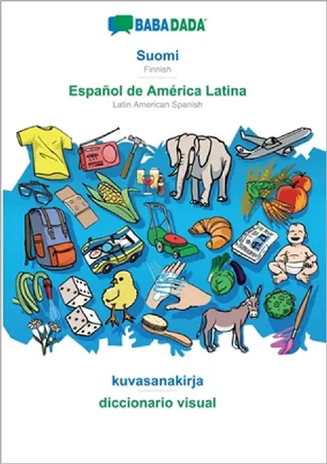 Suomi - Español de América Latina, kuvasanakirja: BABADADA Finnish - Latin American Spanish, visual dictionary by Babadada Gmbh