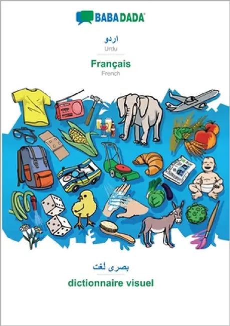 Urdu (in arabic script) - Français, visual dictionary: BABADADA Urdu (in arabic script) - French, visual dictionary by Babadada Gmbh