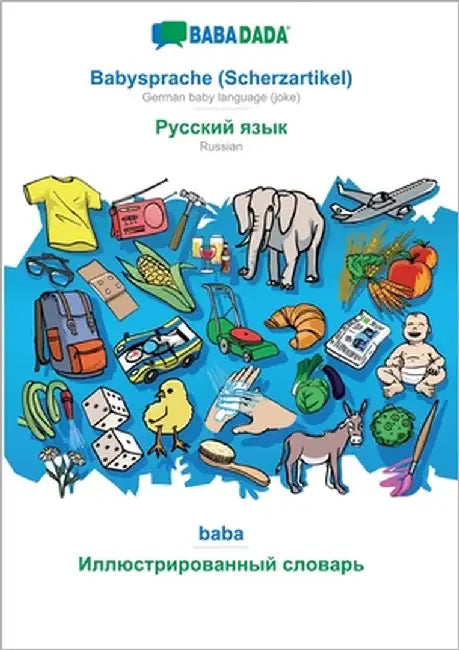 Babysprache (Scherzartikel) - Russian (in cyrillic script), baba: BABADADA German baby language (joke) - Russian (in cyrillic script), visual dictiona by Babadada Gmbh