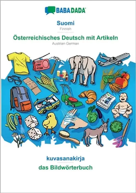 Suomi - Österreichisches Deutsch mit Artikeln, kuvasanakirja: BABADADA Finnish - Austrian German with articles, visual dictionary by Babadada Gmbh