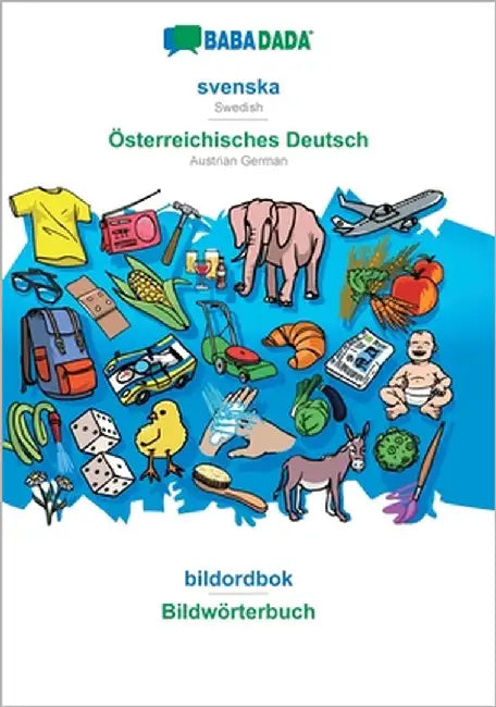 svenska - Österreichisches Deutsch, bildordbok: BABADADA Swedish - Austrian German, visual dictionary by Babadada Gmbh