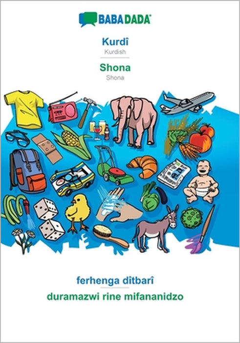 Kurdî - Shona, ferhenga dîtbarî: BABADADA Kurdish - Shona, visual dictionary by Babadada Gmbh