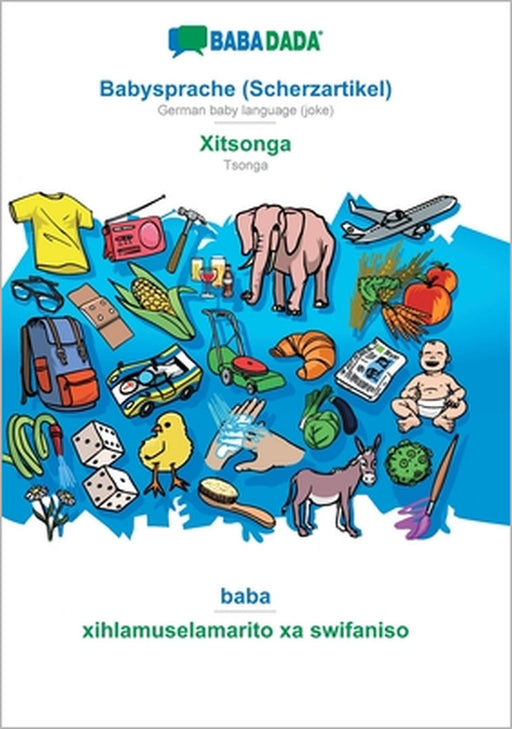 Babysprache (Scherzartikel) - Xitsonga, baba: BABADADA German baby language (joke) - Tsonga, visual dictionary by Babadada Gmbh