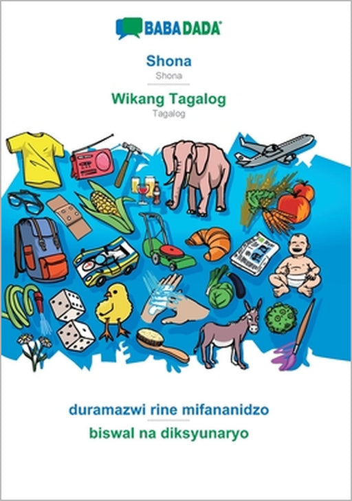 Shona - Wikang Tagalog, duramazwi rine mifananidzo: BABADADA Shona - Tagalog, visual dictionary by Babadada Gmbh