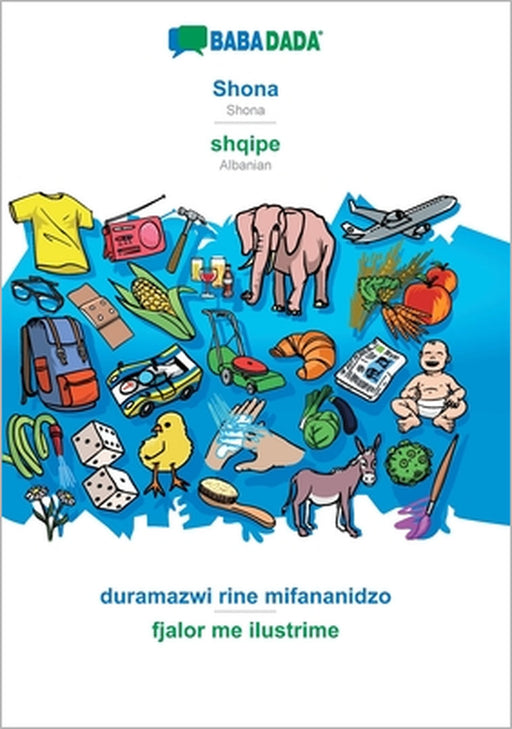 Shona - shqipe, duramazwi rine mifananidzo: BABADADA Shona - Albanian, visual dictionary by Babadada Gmbh
