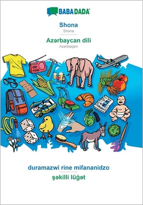 Shona - Azərbaycan dili, duramazwi rine mifananidzo: BABADADA Shona - Azerbaijani, visual dictionary by Babadada Gmbh