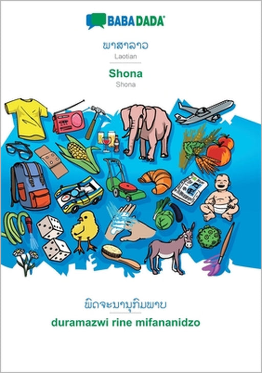 Laotian (in lao script) - Shona, visual dictionary: BABADADA Laotian (in lao script) - Shona, visual dictionary by Babadada Gmbh