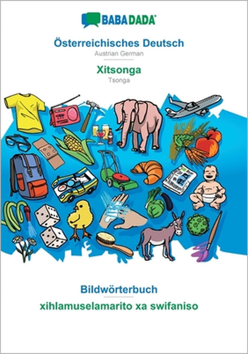 Österreichisches Deutsch - Xitsonga, Bildwörterbuch: BABADADA Austrian German - Tsonga, visual dictionary by Babadada Gmbh