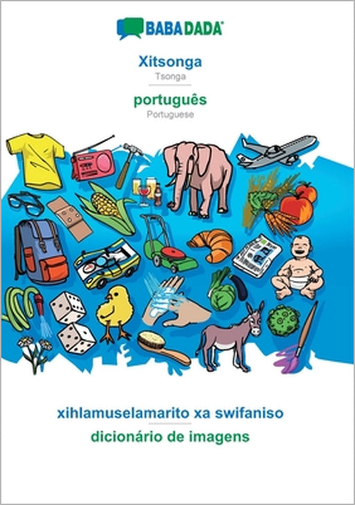 Xitsonga - português, xihlamuselamarito xa swifaniso: BABADADA Tsonga - Portuguese, visual dictionary by Babadada Gmbh