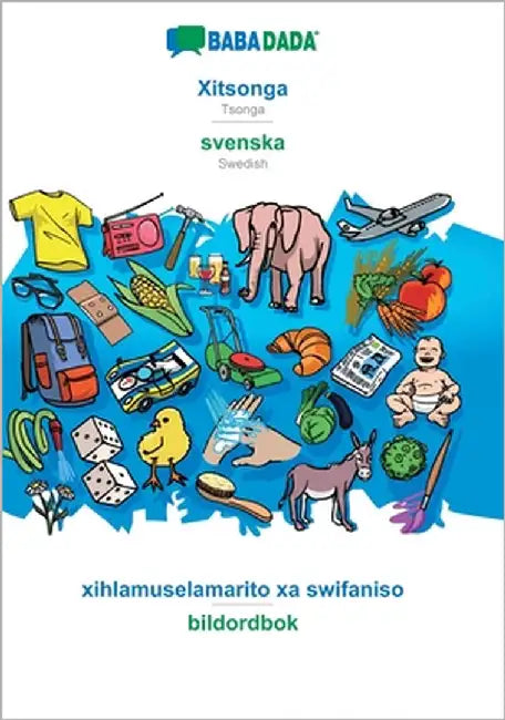 Xitsonga - svenska, xihlamuselamarito xa swifaniso: BABADADA Tsonga - Swedish, visual dictionary by Babadada Gmbh