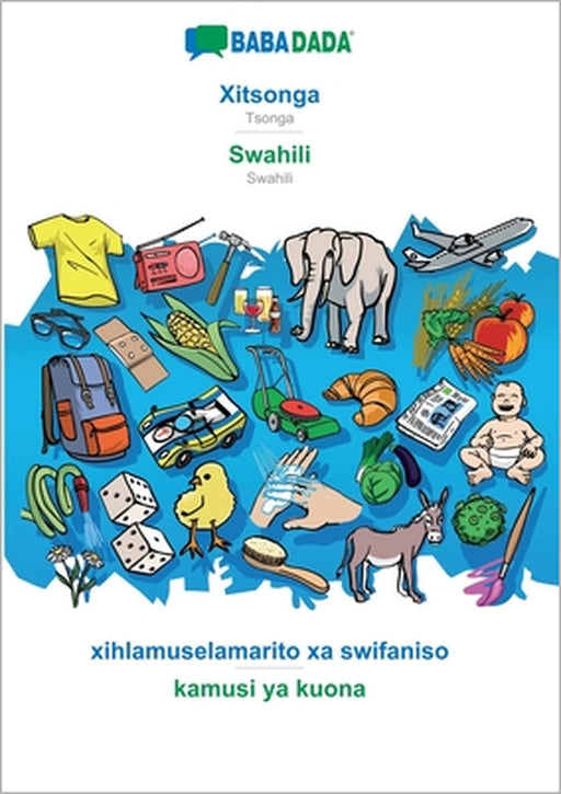 Xitsonga - Swahili, xihlamuselamarito xa swifaniso: BABADADA Tsonga - Swahili, visual dictionary by Babadada Gmbh