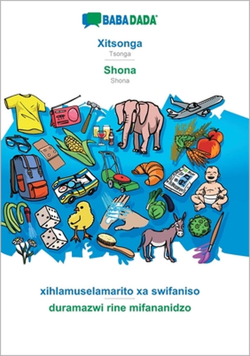 Xitsonga - Shona, xihlamuselamarito xa swifaniso: BABADADA Tsonga - Shona, visual dictionary by Babadada Gmbh