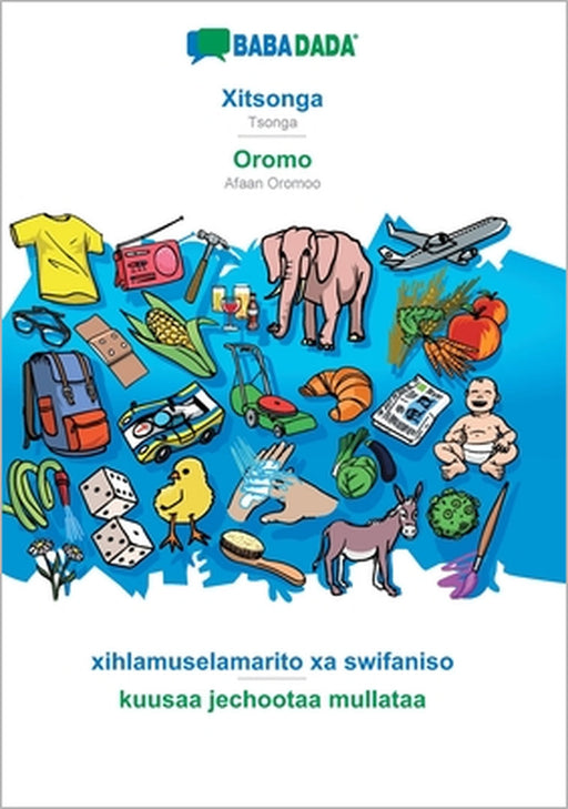 Xitsonga - Oromo, xihlamuselamarito xa swifaniso: BABADADA Tsonga - Afaan Oromoo, visual dictionary by Babadada Gmbh