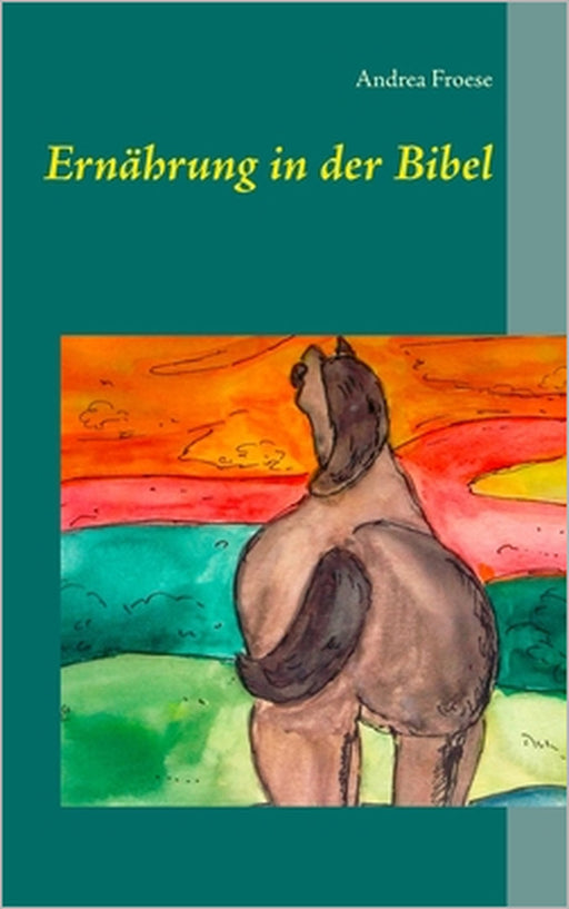 Ernährung in der Bibel by Andrea Froese