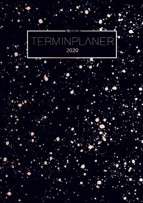 Terminplaner 2020 - Kalender für das neue Jahr 2020 - Planer, Wochenplaner, Taschenkalender und Terminkalender 2020: Planen, organisieren und notieren by El Fintera