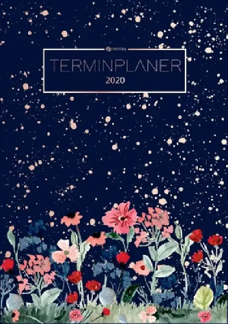 Terminplaner 2020 - Planer, Wochenplaner, Taschenkalender und Terminkalender 2020 - Kalender für das neue Jahr 2020: Planen, organisieren und Notieren by El Fintera