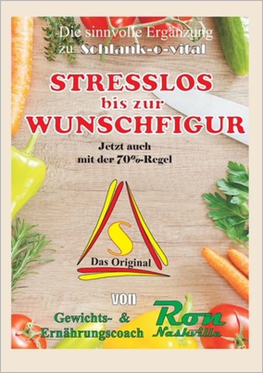STRESSLOS bis zur WUNSCHFIGUR: Abnehmen mit Köpfchen by Ron Nashville