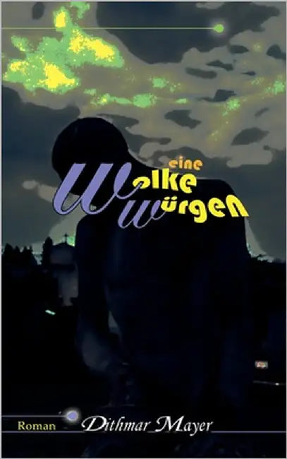 Eine Wolke würgen by Mayer, Dithmar