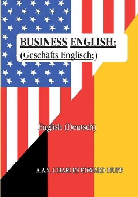 Business English: (Geschäftsenglisch) by Charles Huff
