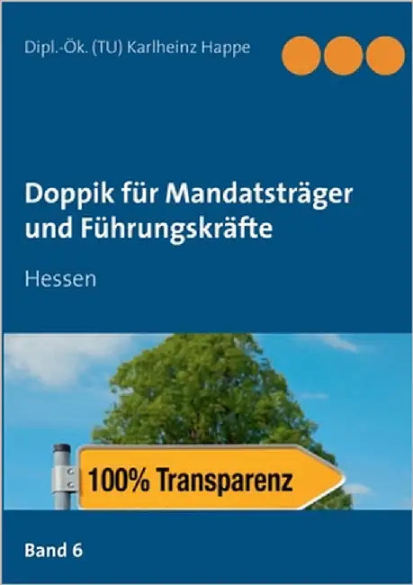 Doppik für Mandatsträger und Führungskräfte: Hessen by Happe, Karlheinz
