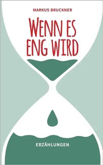 Wenn es eng wird by Bruckner, Markus