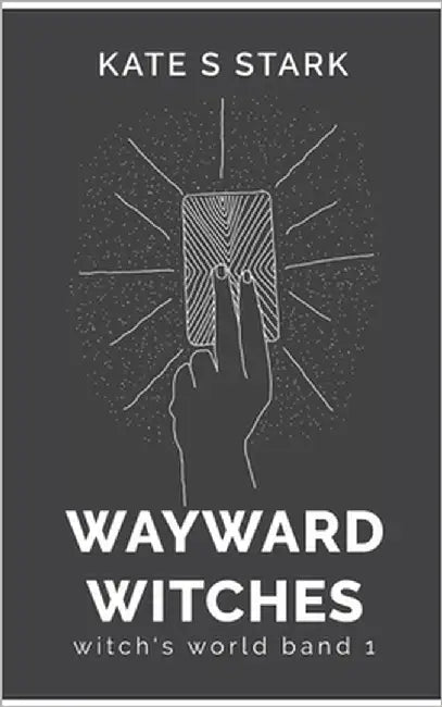 Wayward Witches: Witch's World 1 by Stark, Kate S.