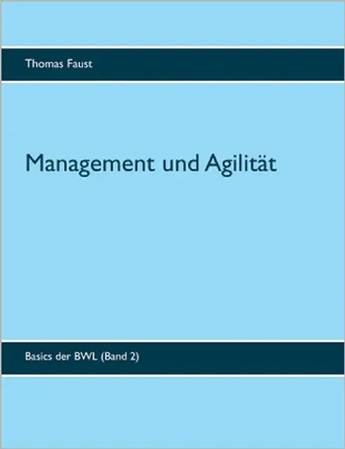 Management und Agilität by Faust, Thomas