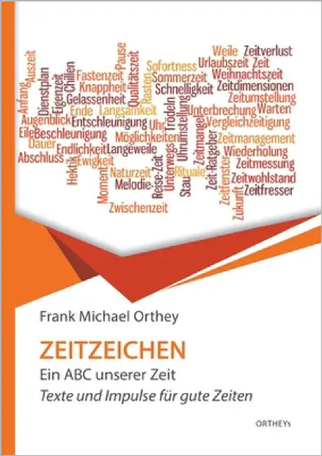 Zeitzeichen: Ein ABC unserer Zeit by Orthey, Frank Michael