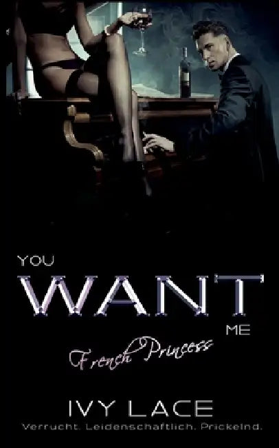 You Want Me, French Princess! by Ivy Lace