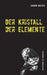 Der Kristall der Elemente by Carmen Matheis