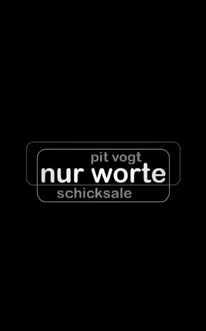 Nur Worte: Schicksale by Pit Vogt
