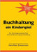Buchhaltung, ein Kinderspiel: Eine 100-minütige, spannende Reise durch die Welt der doppelten Buchführung by Zimmermann, Hans-Peter