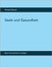 Seele und Gesundheit: Band 3 Existenzielle Grundlagen by Depner, Michael