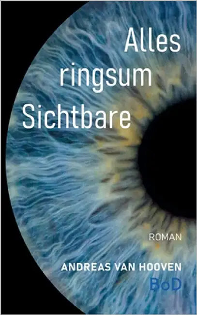 Alles ringsum Sichtbare by Van Hooven, Andreas