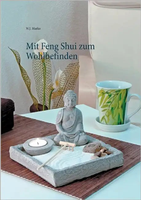 Mit Feng Shui zum Wohlbefinden by Marko, W. J.