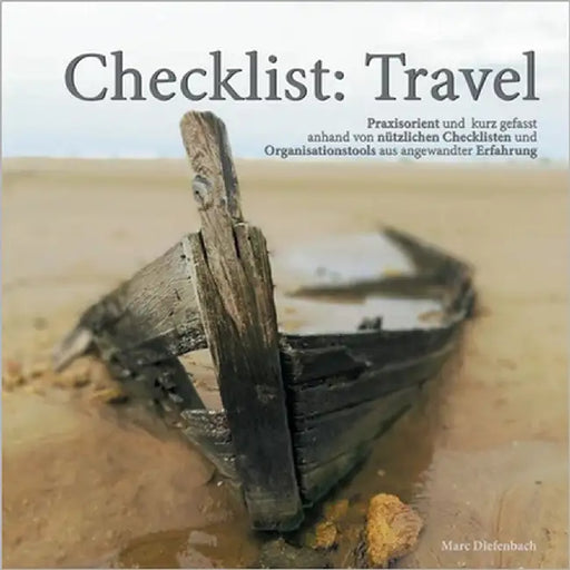 Checklist: Travel: Praxisorient und kurz gefasst anhand von nützlichen Checklisten und Organisationstools aus angewandter Erfahrung by Diefenbach, Marc