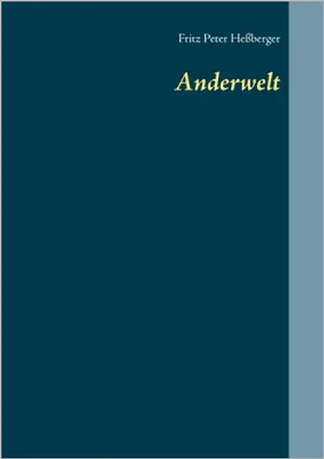 Anderwelt by Heßberger, Fritz Peter