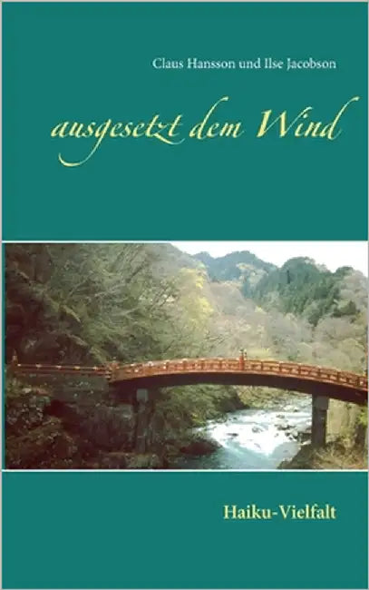 ausgesetzt dem Wind: Haiku-Vielfalt by Hansson, Claus