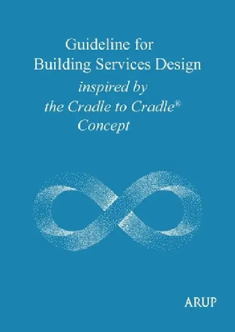 Guideline for Building Services Design inspired by the Cradle to Cradle Concept by Johannes Stiglmair