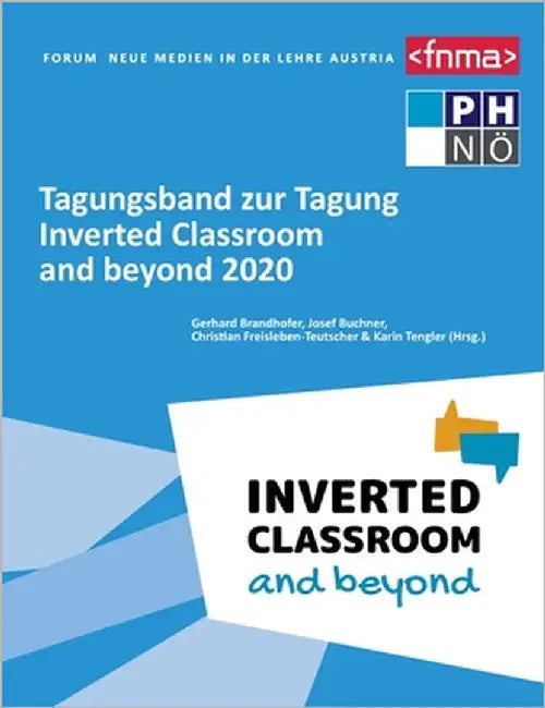 Tagungsband zur Tagung Inverted Classroom and beyond 2020 by Gerhard, Brandhofer