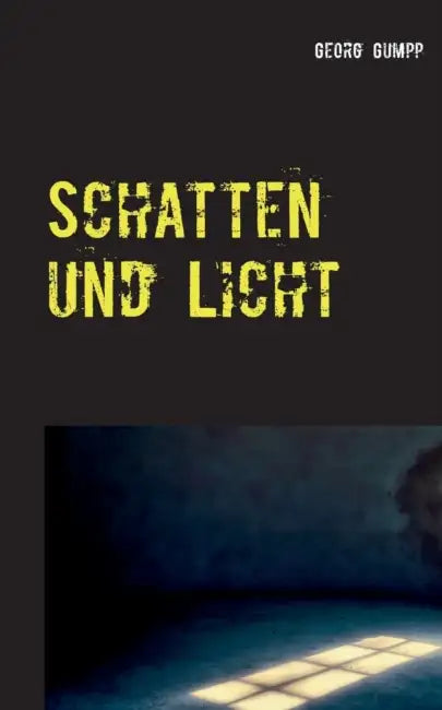 Schatten und Licht: Eine Anthologie by Georg Gumpp